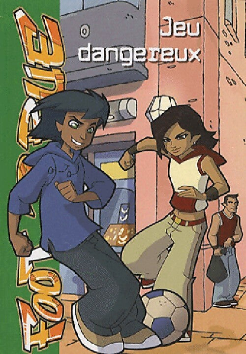 Livrenpoche : Foot 2 rue Tome XXV : Jeu dangereux - X - Livre