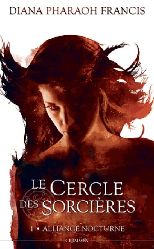 Le cercle des sorcières Tome I : Allliance nocturne - Diana Pharaoh Francis - Livre