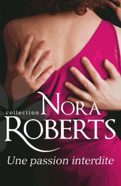 Une passion interdite - Nora Roberts - Livre