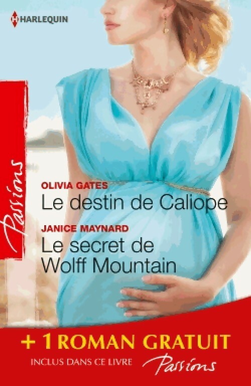 Livrenpoche : Le destin de Caliope / Le secret de Wolf Mountain / Rendez-vous à Venise - Janice Maynard, Vivienne Wallington, Olivia Gates - Livre