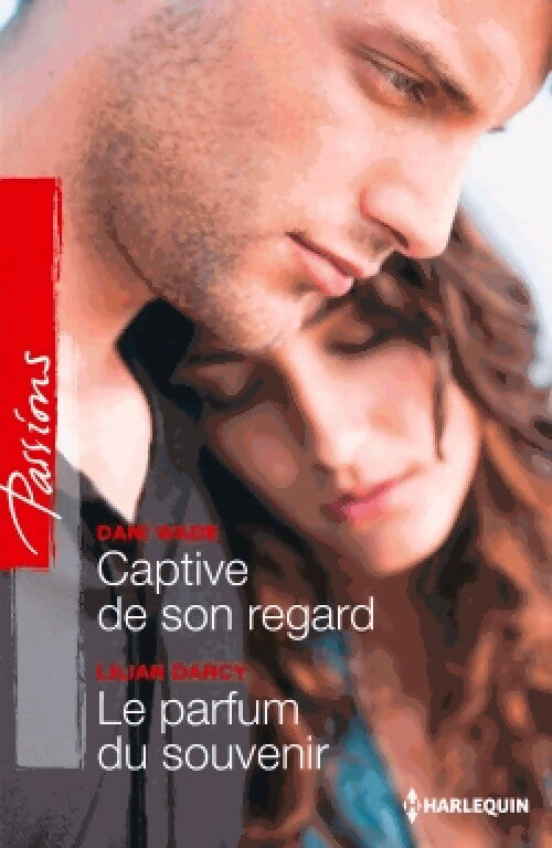 Livrenpoche : Captive de son regard / Le parfum du souvenir - Lilian Darcy, Dani Wade - Livre