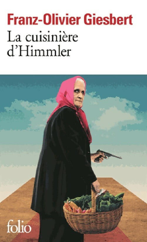 Livrenpoche : La cuisinière d'Himmler - Franz-Olivier Giesbert - Livre