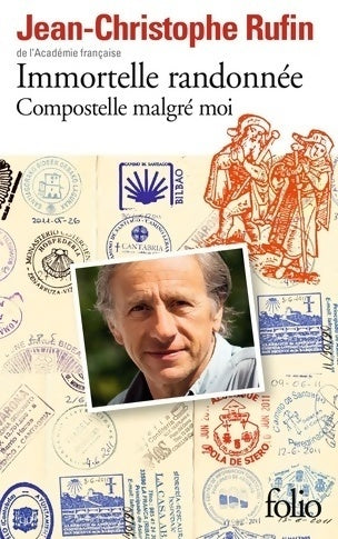 Livrenpoche : Immortelle randonnée. Compostelle malgré moi - Jean-Christophe Rufin - Livre