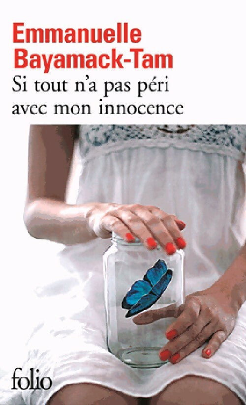 Livrenpoche : Si tout n'a pas péri avec mon innocence - Emmanuelle Bayamack-Tam - Livre