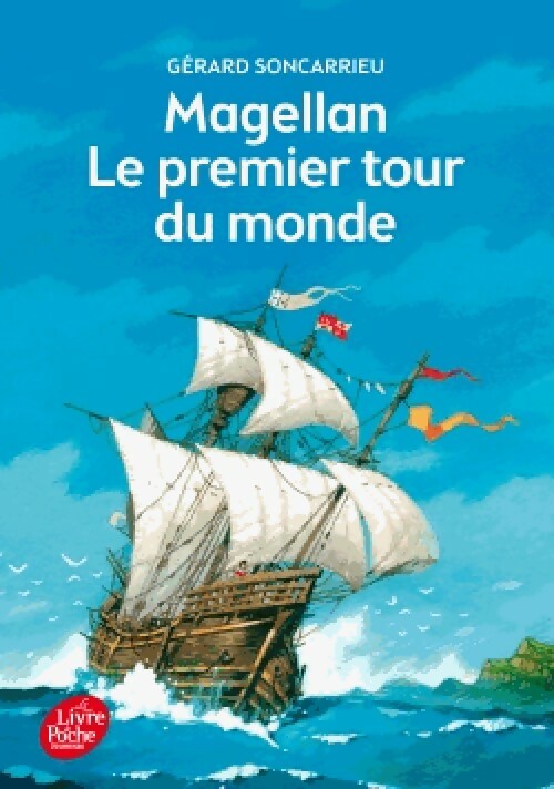 Magellan. Le premier tour du monde - Gérard Soncarrieu - Livre
