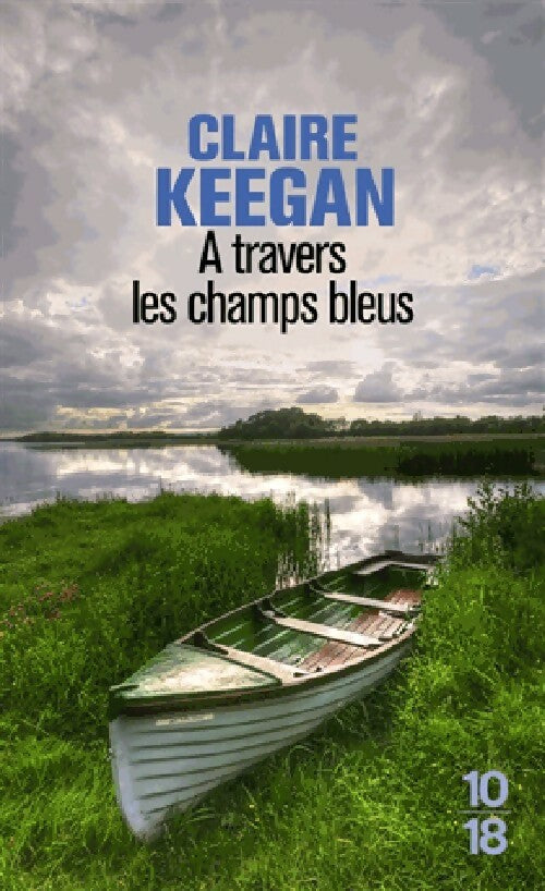 Livrenpoche : A travers les champs bleus - Claire Keegan - Livre