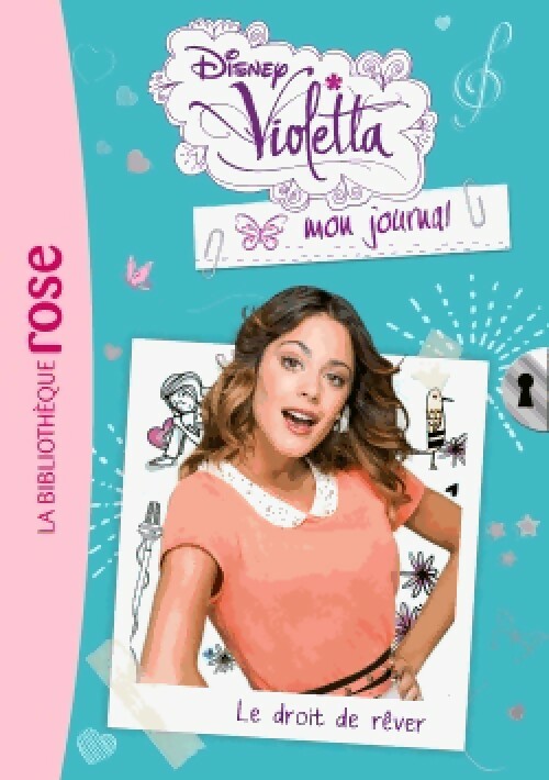Livrenpoche : Violetta, mon journal Tome IV : Le droit de rêver - Walt Disney - Livre