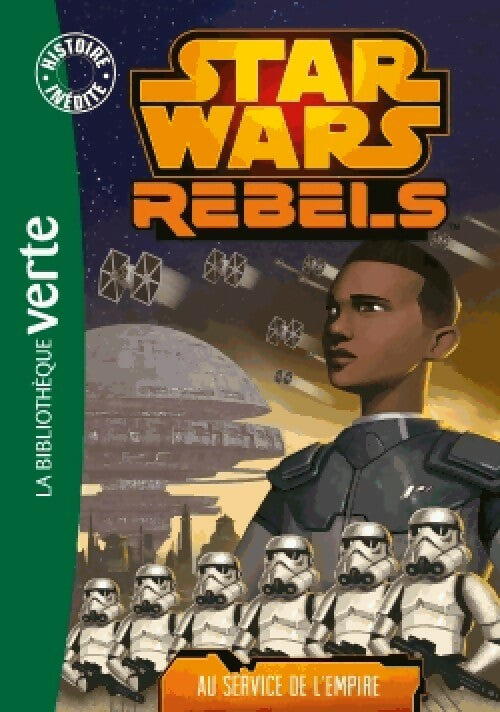 Livrenpoche : Star Wars Rebels Tome IV : Au service de l'Empire - Collectif - Livre