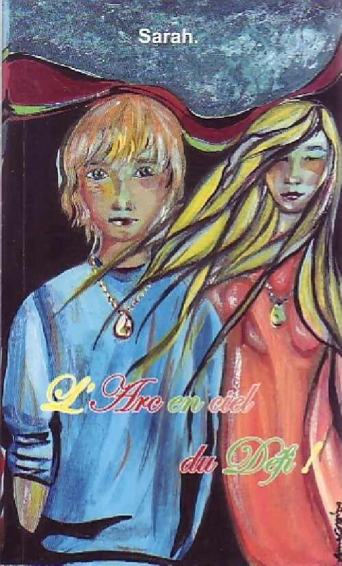 Livrenpoche : L'arc en ciel du Défi ! - Sarah - Livre