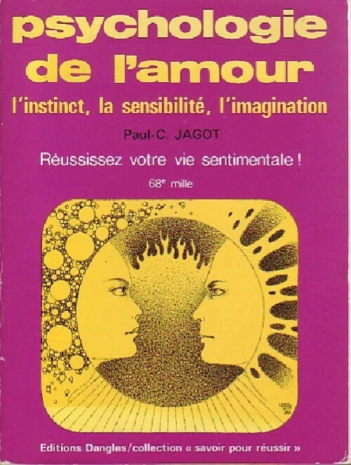 Psychologie de l'amour : L'instinct, la sensibilité, l'imagination - Paul-Clément Jagot - Livre