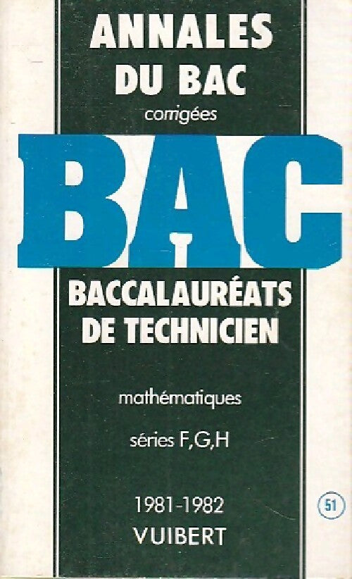 Livrenpoche : Annales du BAC 1981-1982 de technicien : Matéhmatiques Séries F,G,H - Inconnu - Livre