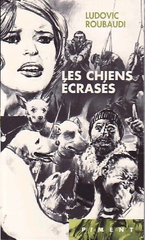 Livrenpoche : Les chiens écrasés - Ludovic Roubaudi - Livre
