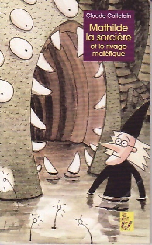 Livrenpoche : Mathilde la sorcière et le rivage maléfique - Claude Cattelain - Livre