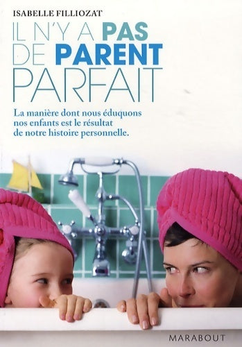 Livrenpoche : Il n'y a pas de parent parfait - Isabelle Filliozat - Livre