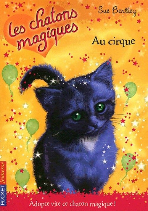 Les chatons magiques Tome VI : Au cirque - Sue Bentley -  Pocket jeunesse - Livre