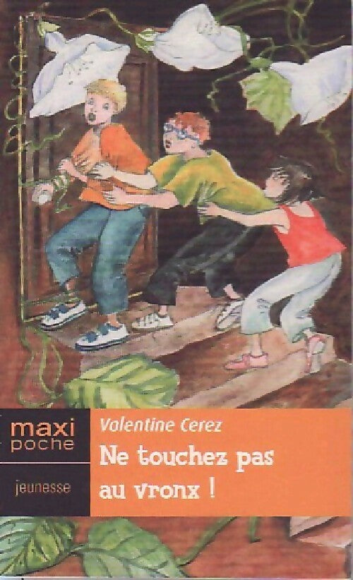 Ne touchez pas au vronx ! - Valentine Cerez -  Maxi poche jeunesse - Livre