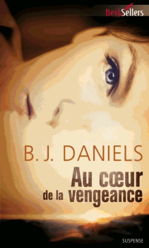 Livrenpoche : Au coeur de la vengeance - B.J. Daniels - Livre