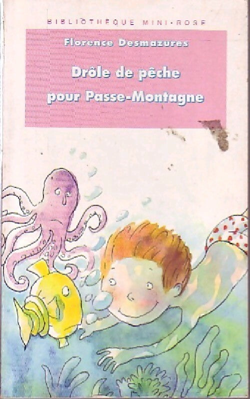 Drôle de peche pour Passe-Montagne - Florence Desmazures - Livre