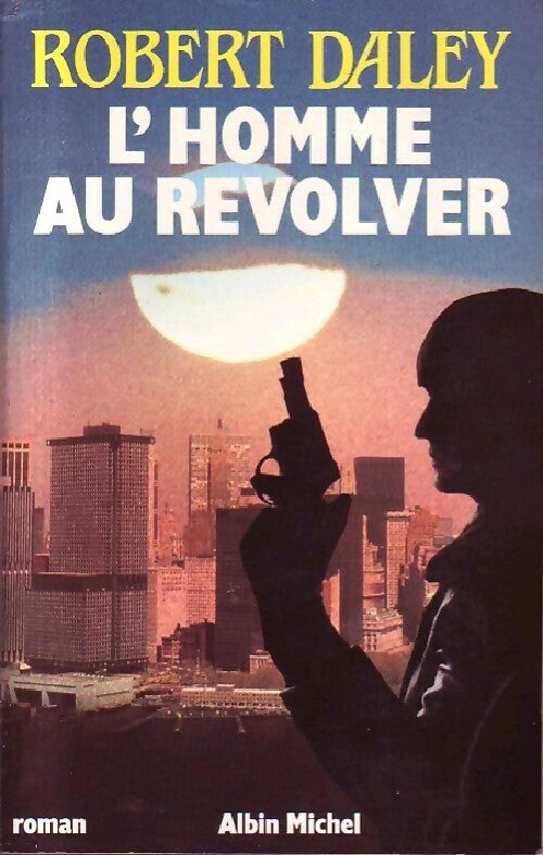 Livrenpoche : L'homme au revolver - Robert Daley - Livre