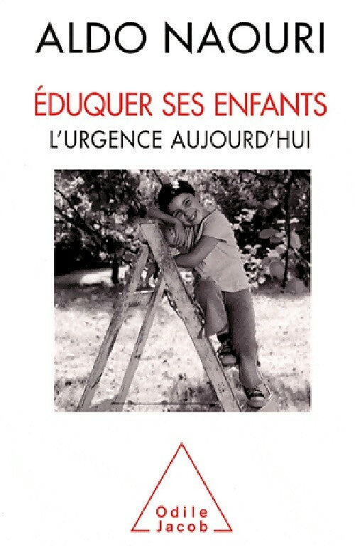 Livrenpoche : Eduquer ses enfants. L'urgence aujourd'hui - Aldo Naouri - Livre