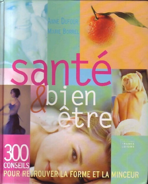 Livrenpoche : Santé & bien-être - Marie Borrel, Anne Dufour - Livre