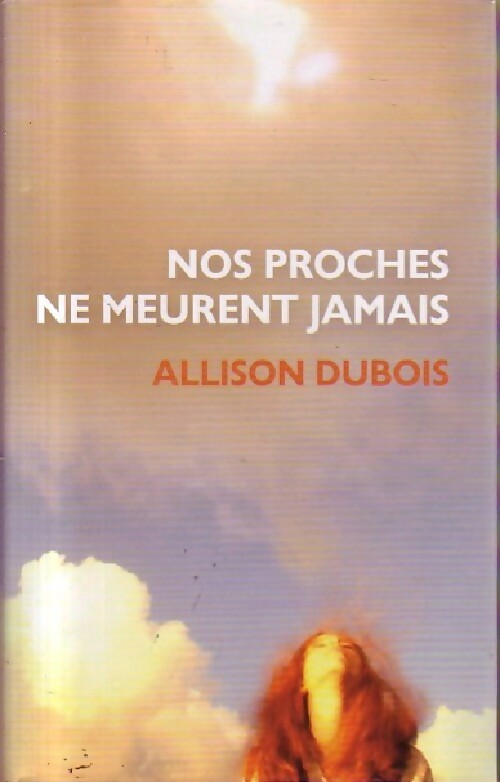 Livrenpoche : Nos proches ne meurent jamais - Allison DuBois - Livre
