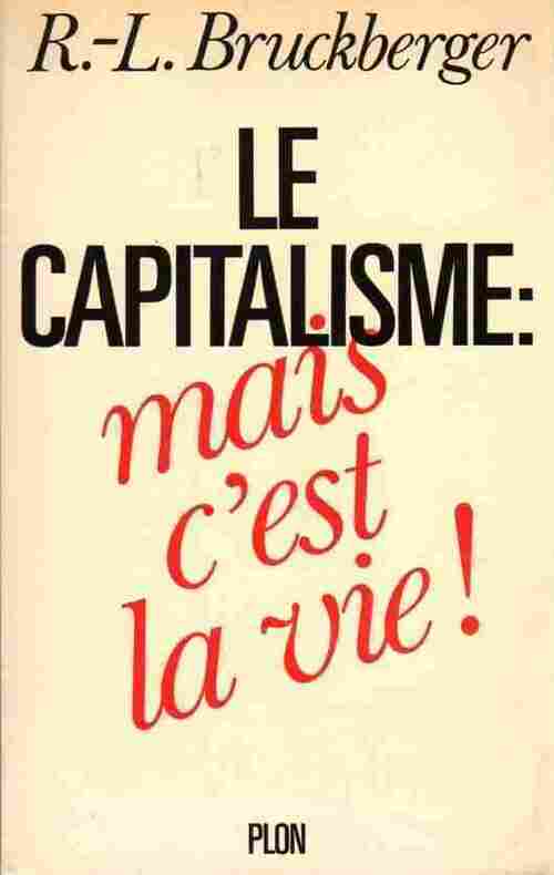 Livrenpoche : Le capitalisme : mais c'est la vie ! - Raymond Léopold Bruckberger - Livre