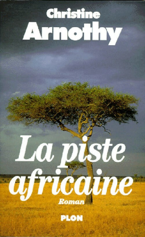 Livrenpoche : La piste africaine - Christine Arnothy - Livre