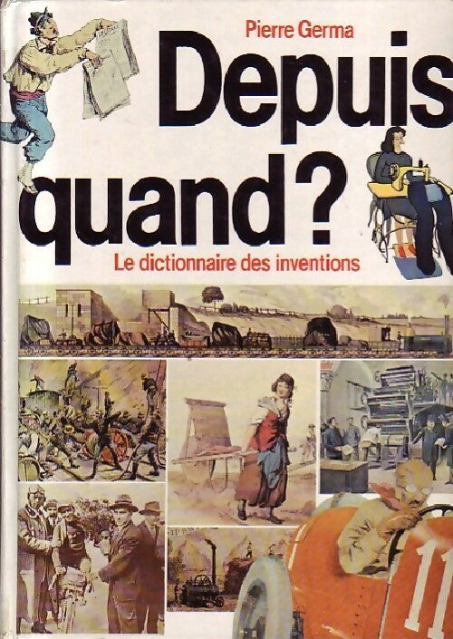 Livrenpoche : Depuis quand ? Le dictionnaire des inventions - Pierre Germa - Livre