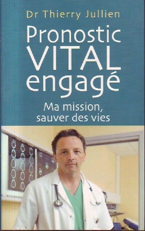 Livrenpoche : Pronostic vital engagé - Thierry Jullien - Livre