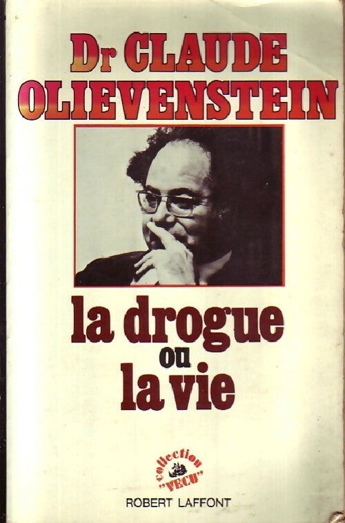 Livrenpoche : La drogue ou la vie - Claude Olievenstein - Livre