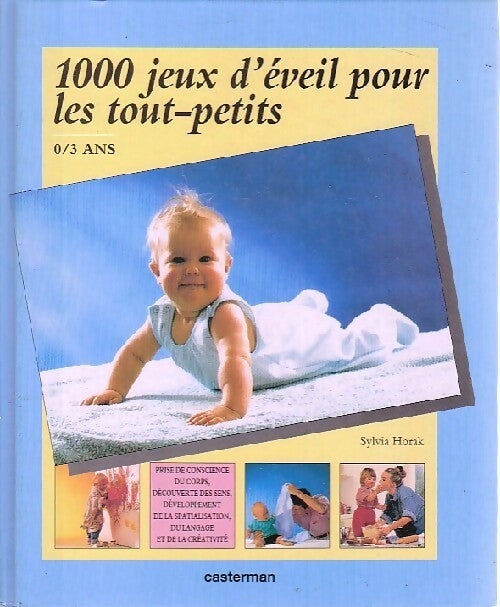 Livrenpoche : 1000 Jeux d'éveil pour les tout-petits - Sylvia Horak - Livre