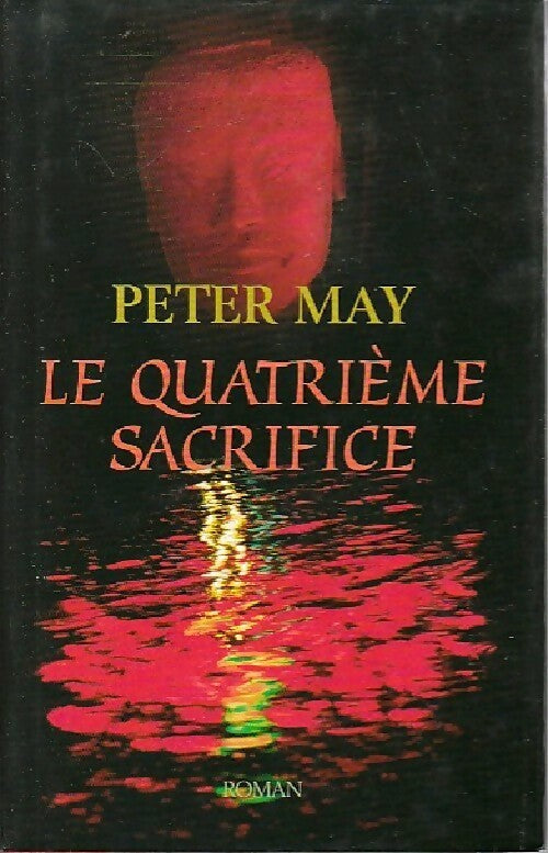 Livrenpoche : Le quatrième sacrifice - Peter May - Livre