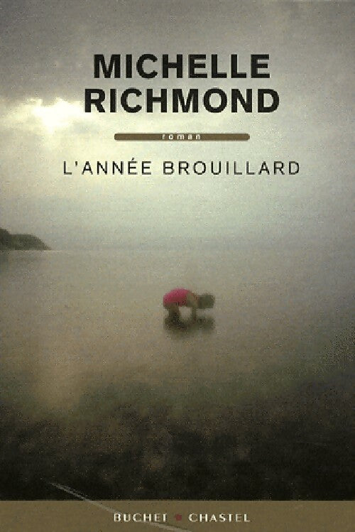 L'année brouillard - Michelle Richmond -  Buchet GF - Livre