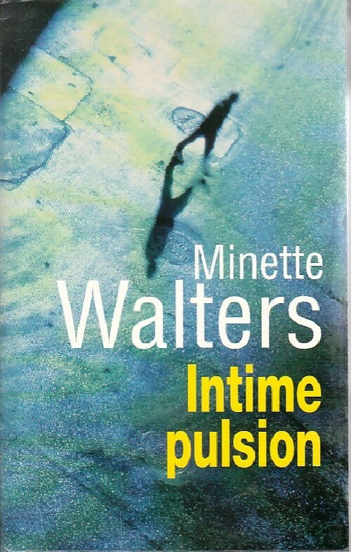 Livrenpoche : Intime pulsion - Minette Walters - Livre