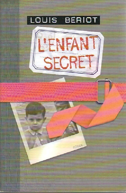 Livrenpoche : L'enfant secret - Louis Bériot - Livre