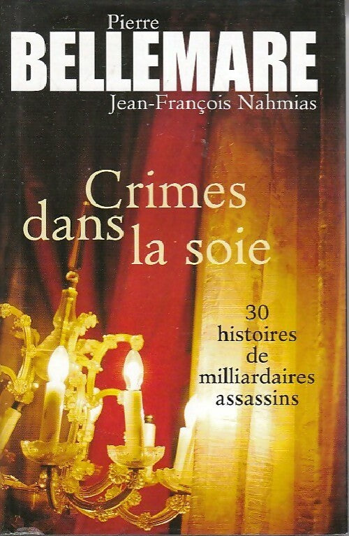Crimes dans la soie - Pierre Bellemare -  France Loisirs GF - Livre