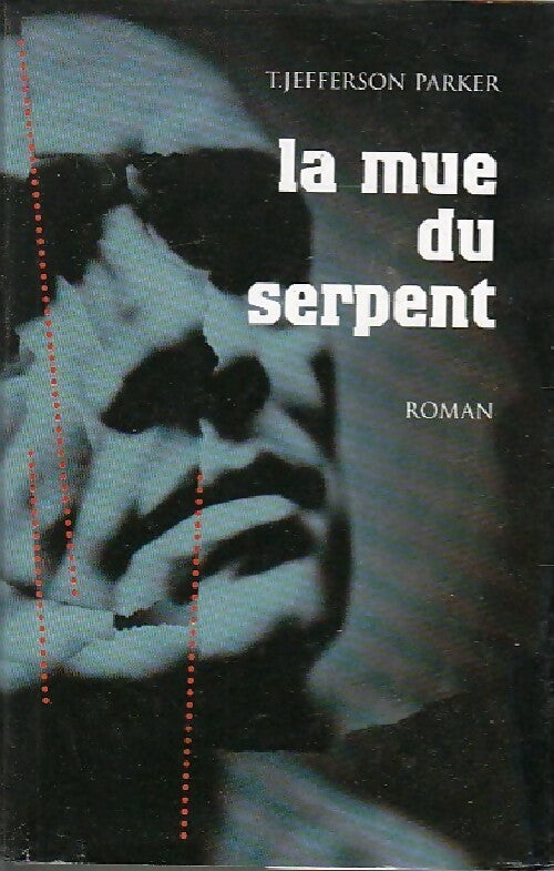 Livrenpoche : La mue du serpent - T. Jefferson Parker - Livre