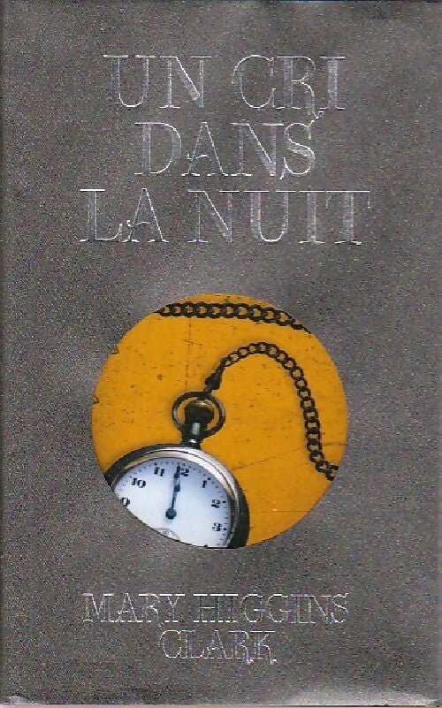 Un cri dans la nuit - Mary Higgins Clark - Livre