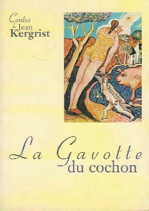 Livrenpoche : La gavotte du cochon - Jean Kergrist - Livre