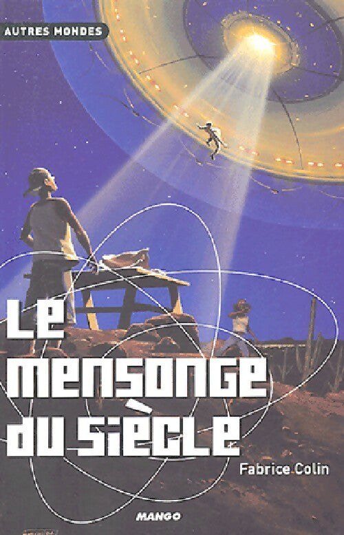 Livrenpoche : Le mensonge du siècle - Fabrice Colin - Livre