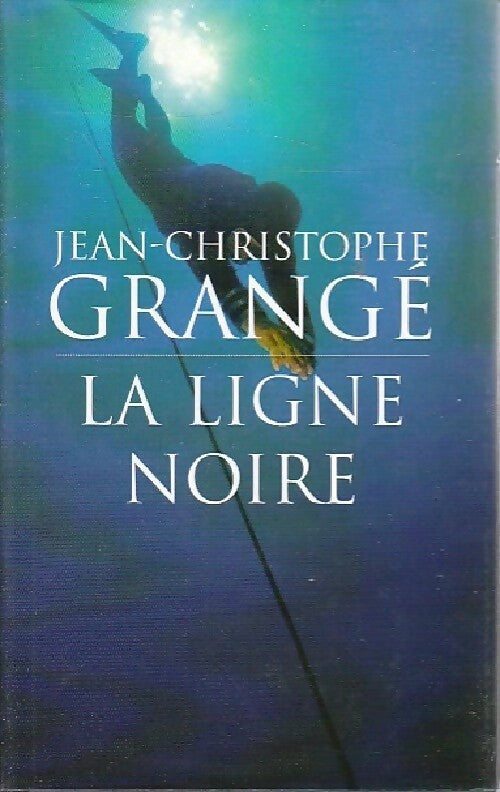 Livrenpoche : La ligne noire - Jean-Christophe Grangé - Livre