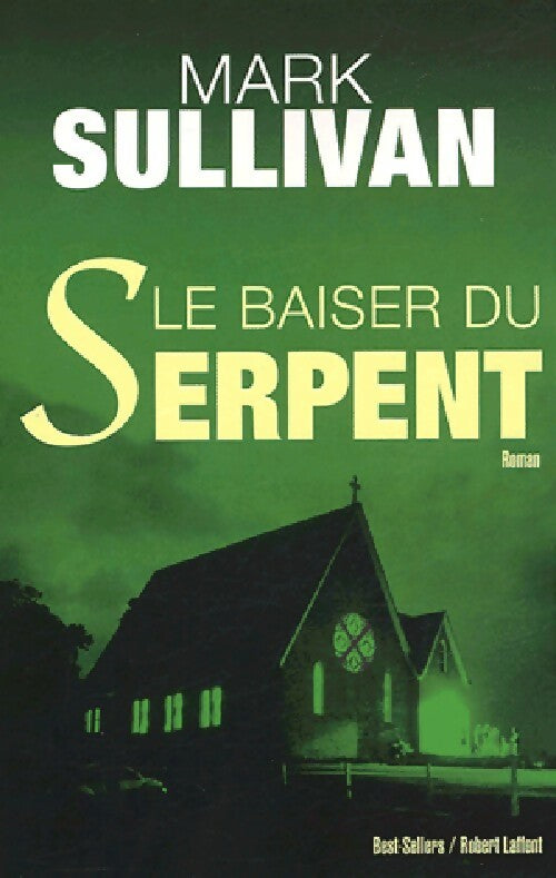 Livrenpoche : Le baiser du serpent - Mark Sullivan - Livre