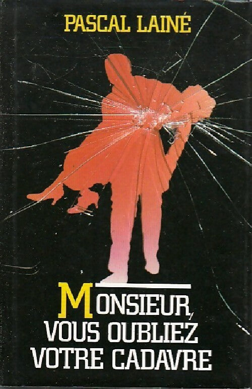 Livrenpoche : Monsieur, vous oubliez votre cadavre - Pascal Lainé - Livre