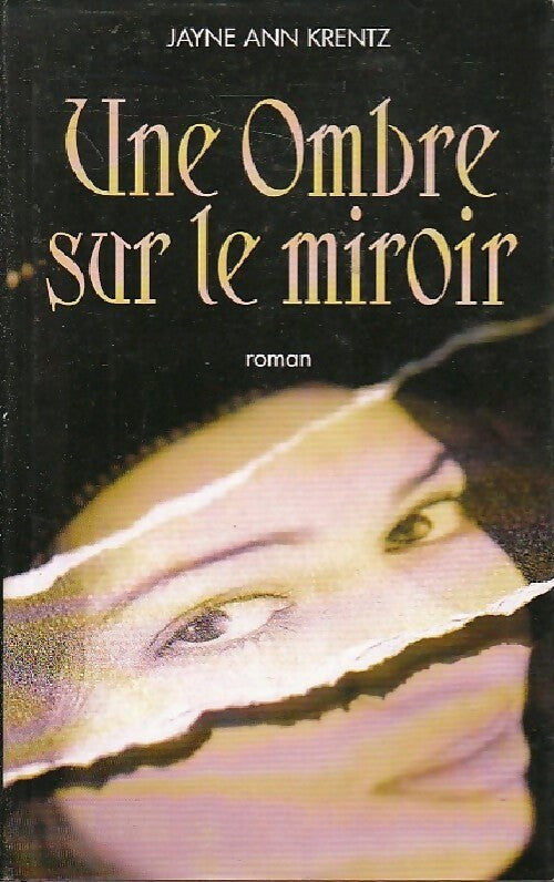 Livrenpoche : Une ombre sur le miroir - Jayne Ann Krentz - Livre