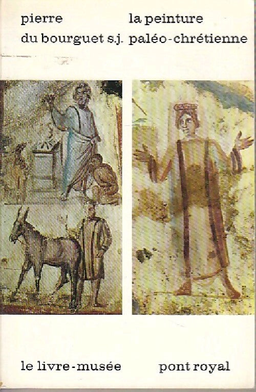 Livrenpoche : La peinture paléo-chrétienne - Pierre Du Bourguet - Livre