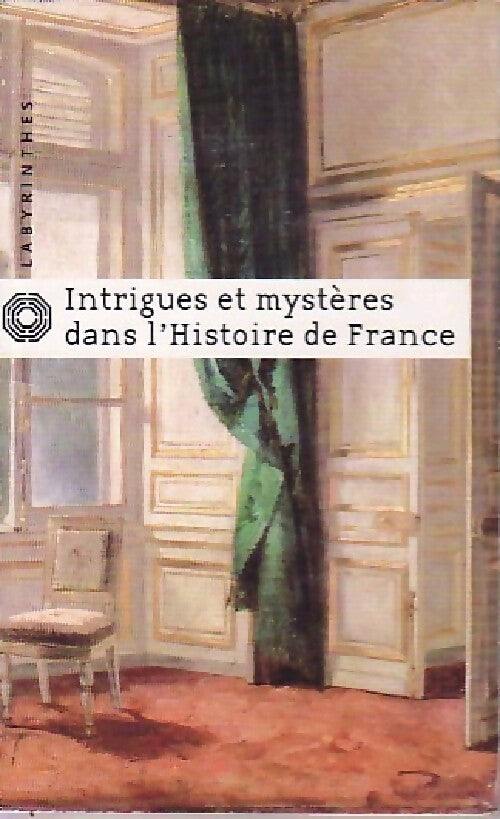 Livrenpoche : Intrigues et mystères dans l'histoire de France - Collectif - Livre