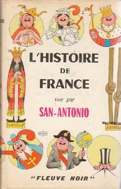 Livrenpoche : L'histoire de France vue par San-Antonio - San-Antonio - Livre