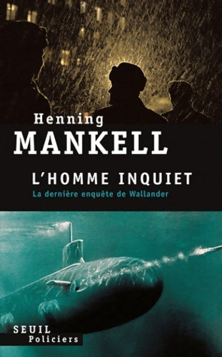 L'homme inquiet - Henning Mankell -  Seuil Policiers - Livre