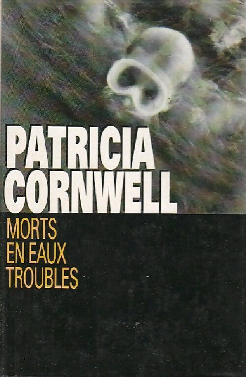 Livrenpoche : Morts en eaux troubles - Patricia Daniels Cornwell - Livre